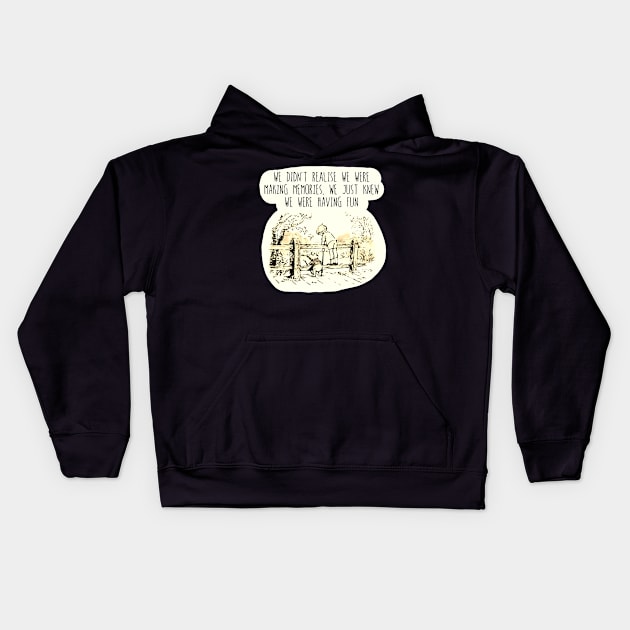 Nostalgia | We didn't realise we were making memories | Bear Robin Kids Hoodie by PyGeek